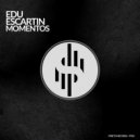 EDU ESCARTIN - Momentos (Original Mix)