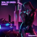 Seal De Green - Dance