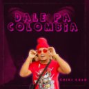 Chiki Cash - Dale Pa Colombia