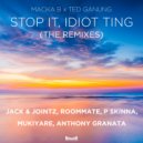 Macka B, Ted Ganung - Stop It, Idiot Ting (Mukiyare Remix)