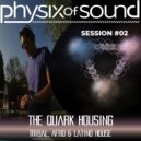 Physix of Sound - The Quark Housing