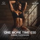 A-Mase - One More Time #030