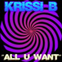 Krissi B - All U Want