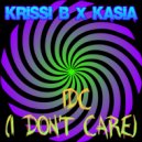 Krissi B & Kasia - IDC (I Don't Care)