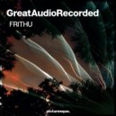 GreatAudioRecorded - Frithu