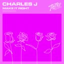 Charles J - Make It Right