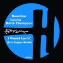 Reaction Ft. Keith Thompson - I Found Lovin'