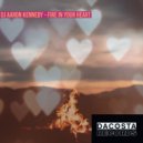 DJ Aaron Kennedy - Fire in your Heart
