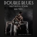 NataliS & John Matrix - Double Blues