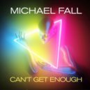 Michael Fall - Can't Get Enough