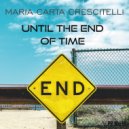 Maria Carta Crescitelli - Until The End of Time