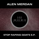 Alen Merdan - Stop Raping Goats