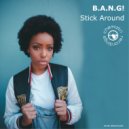 B.A.N.G! - Stick Around