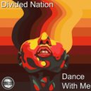 Divided Nation - Dance With Me