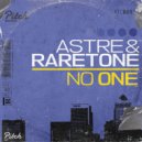 Raretone & Astre - No One