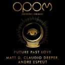 Matt D, Claudio Deeper & Andre Espeut - Future Past Love