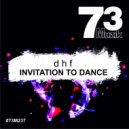 DHF - Invitation To Dance (Original Mix)