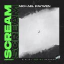 Michael Raywen - Scream