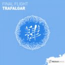 Final Flight - Trafalgar (Original Mix)