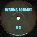 Wrong Format - 03-B (Original Mix)