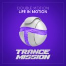 Double Motion - Life In Motion
