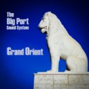 The Big Port Sound System - Grand Orient (Original Mix)