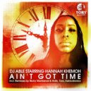 Dj Able, Hannah Khemoh - Ain\'t Got Time (Toro Underground Remix)