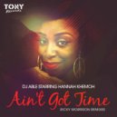 Dj Able, Hannah Khemoh - Ain\'t Got Time (Ricky Morrison Dub Vox)