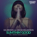 Sol Brown, Sacha Williamson - Sumthin\' Good (Underground DUB Mix)