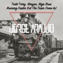 Todd Terry, Kimyon, Naja Rosa - Running Faster (Let The Train Come In) (Jorge Araujo Remix)