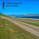 Dan InJungle - Chill Road part 18 ()