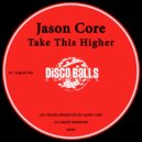 Jason Core - Take This Higher