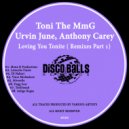 Toni The Mmg, Urvin June, Anthony Carey - Loving You Tonite (TeckSound Remix)