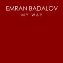 Emran Badalov - My Way (Original Mix)