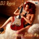 DJ Retriv - Classic Disco #2