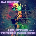 DJ Retriv - Uplifting Trance Weekend vol. 7 ()