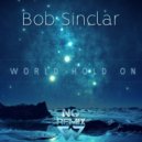 Bob Sinclar - World Hold On