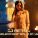 DJ Retriv - Melodic Deep Techno ep. 13