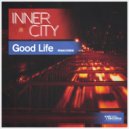 Inner City - Good life