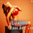 DJ Retriv - Bass Box #10