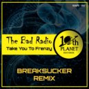 The Bad Radio - Take You To Frenzy