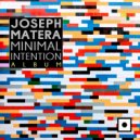 Joseph Matera - Minimal Intention