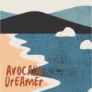 Avocado Dreamer - Dream Come True