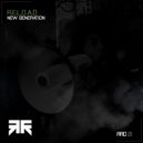 R.E.L.O.A.D - New Generation
