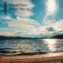 Daniel Floor - Sunny Mix 10