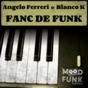 Angelo Ferreri, Blanco K - Fanc De Funk