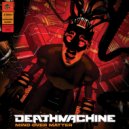 Deathmachine - Keeping My Mind On My Music