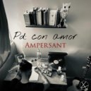 Ampersant - PD. Con amor