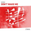 KBK - Don't Wake Me