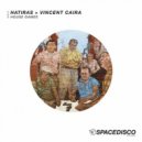 Hatiras,Vincent Caira - House Games